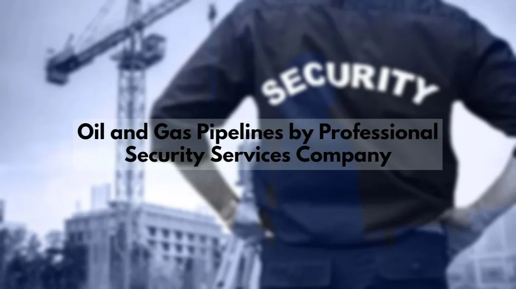 Oil and gas Security Services Company