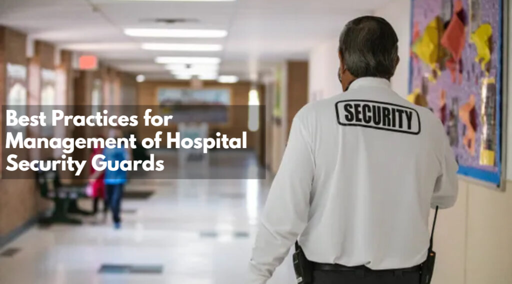 Best Practices for Management of Hospital Security Guards